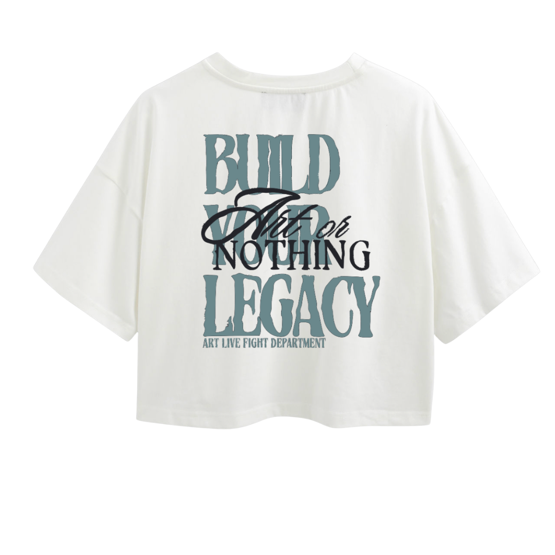 BUILD YOUR LEGACY CROP TOP – Art Live BUILD YOUR LEGACY CROP TOP – Art Live